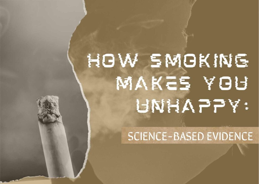 How Smoking Makes You Unhappy Science-Based Evidence
