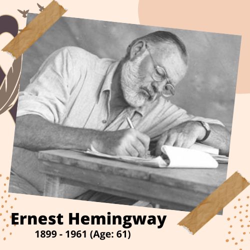 Ernest Hemingway, Author, 1899–1961, 61 y.o., celebrity who committed suicide.