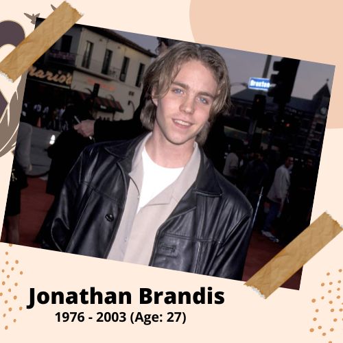 Jonathan Brandis, Actor, 1976–2003, 27 y.o., celebrity who committed suicide.