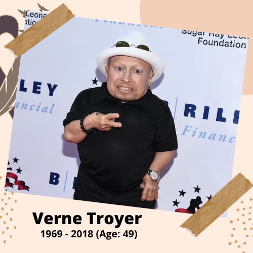 Verne Troyer, Actor, 1969–2018, 49 y.o., celebrity who committed suicide.