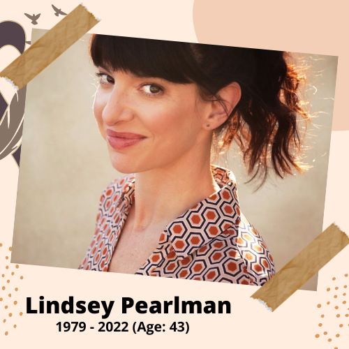 Lindsey Pearlman, Actress, 1978-2022, 43 y.o., celebrity who committed suicide.