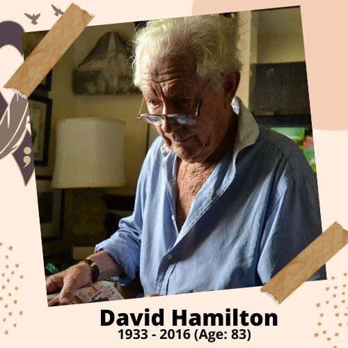 David Hamilton, Photographer & Film Director, 1933-2016, 82 y.o., celebrity who committed suicide.