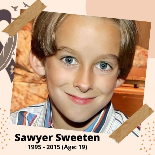 Sawyer Sweeten, Actor, 1995–2015, 19 y.o., celebrity who committed suicide.