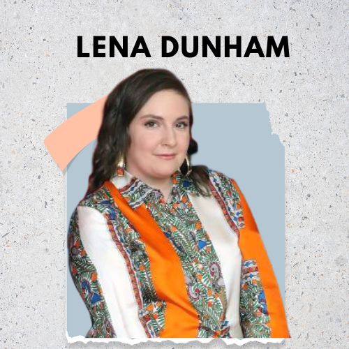 Lena Dunham is one of the 50 celebrities with depression who have spoken out about their depression addressing the stigma associated with it.