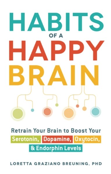 Habits of a Happy Brain is a book by Loretta Graziano Breuning is one of the best books on happiness you need to read.