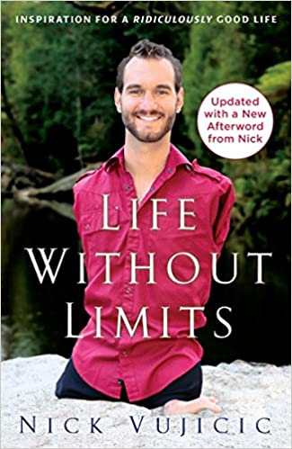 Life Without Limits: Inspiration for a Ridiculously Good Life by Nick Vujicic is one of the best books on happiness you need to read.