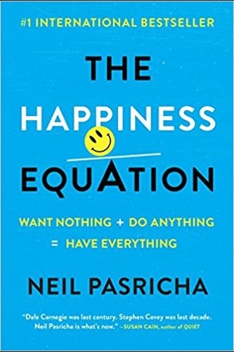The Happiness Equation: Want Nothing + Do Anything = Have Everything by Neil Pasricha is one of the best books on happiness everyone must read.