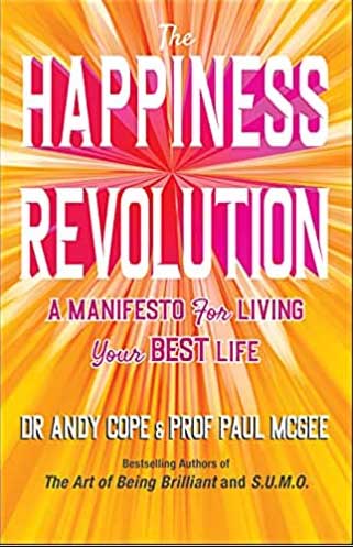 The Happiness Revolution: A Manifesto for Living Your Best Life by Andy Cope is one of the best books on happiness everyone must read.