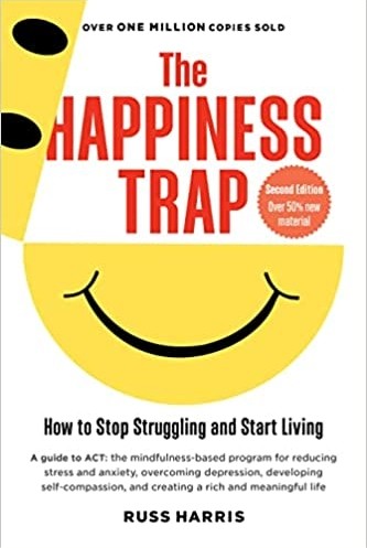 The Happiness Trap: How to Stop Struggling and Start Living by Russ Harris is one of the best books on happiness everyone must read.