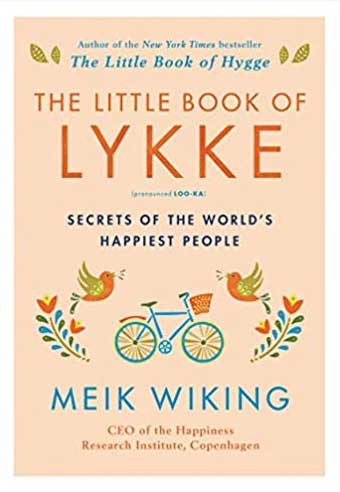 The Little Book of Lykke: Secrets of the World's Happiest People by Meik Wiking is one of the best books on happiness everyone must read.